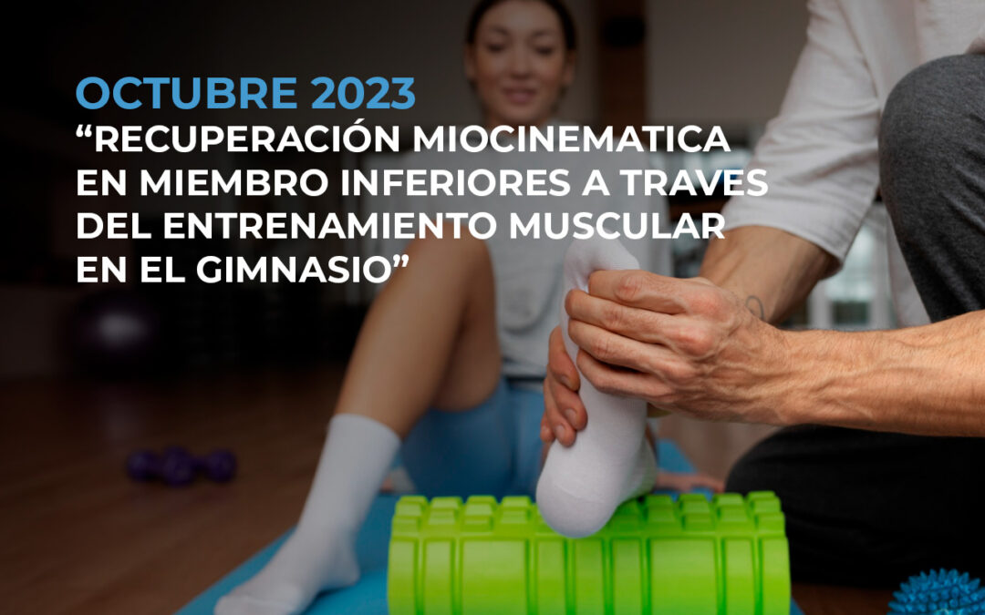 ” RECUPERACIÓN MIOCINEMÁTICA EN MIEMBRO INFERIOR A TRAVÉS DEL ENTRENAMIENTO MÚSCULAR EN EL GIMNASIO»